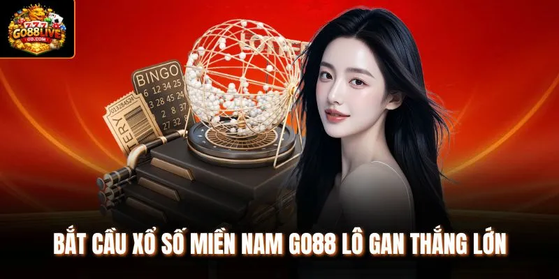 Bắt cầu xổ số miền Nam Go88 lô gan thắng lớn