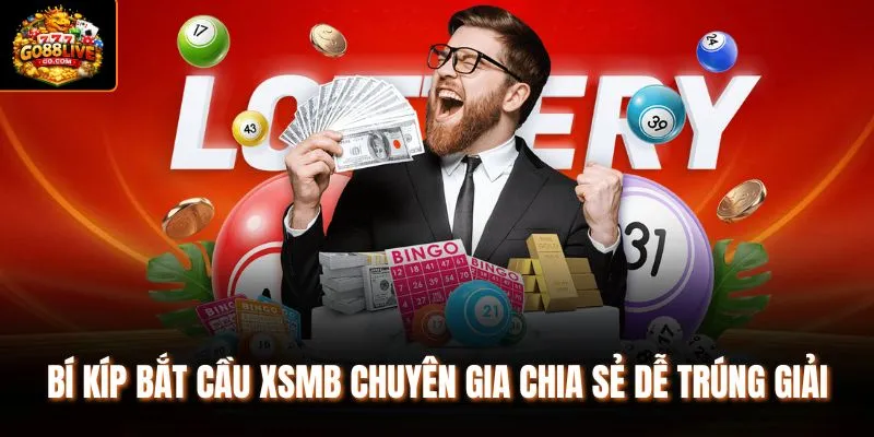 Bí kíp bắt cầu XSMB chuyên gia chia sẻ dễ trúng giải