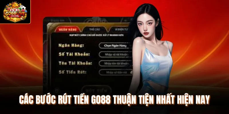 Các bước rút tiền Go88 thuận tiện nhất hiện nay