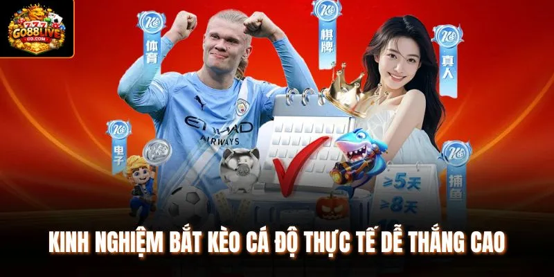 Kinh nghiệm bắt kèo cá độ thực tế dễ thắng cao