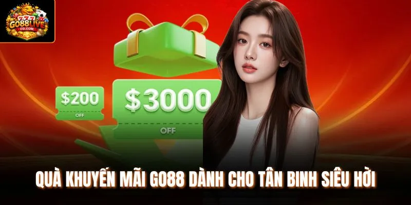 Quà khuyến mãi Go88 dành cho tân binh siêu hời