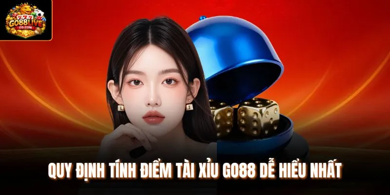 Quy định tính điểm Tài Xỉu Go88 dễ hiểu nhất