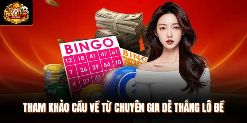 Tham khảo cầu về từ chuyên gia dễ thắng lô đề 