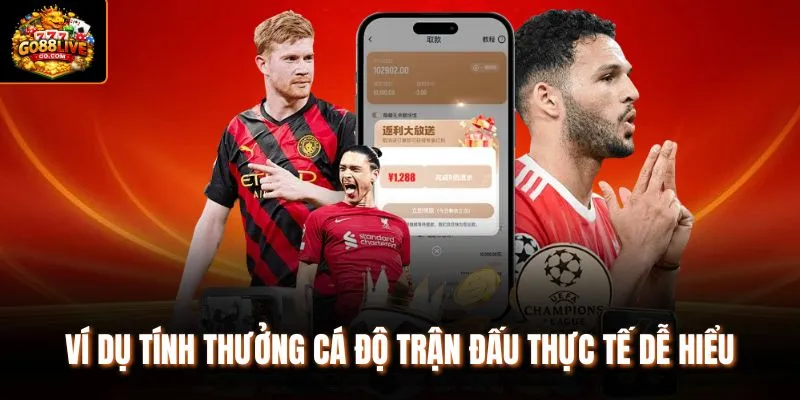 Ví dụ tính thưởng cá độ trận đấu thực tế dễ hiểu